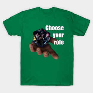 Choose your Role T-Shirt